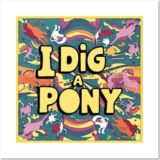 Dig a pony Posters and Art